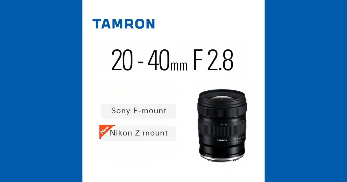 20-40mm F/2.8 Di III VXD (Model A062) | Lenses | TAMRON