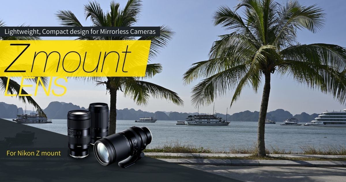 TAMRON Lens Lineup for Nikon Z mount - TAMRON