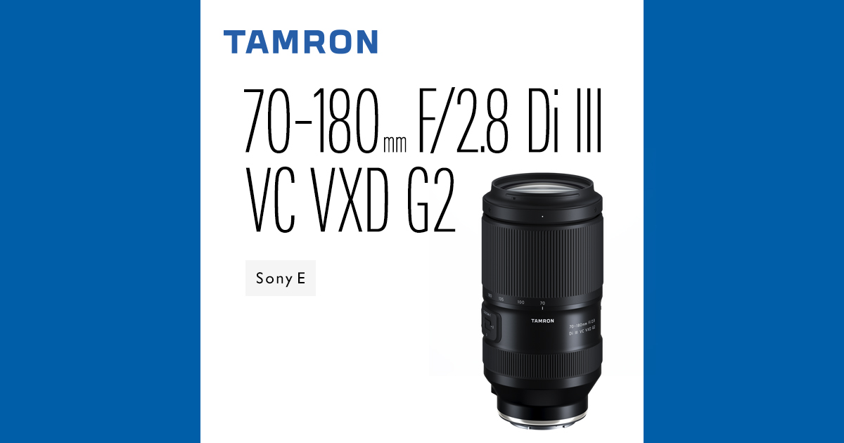 70-180mm F/2.8 Di III VC VXD G2 (A065) | レンズ | TAMRON（タムロン）