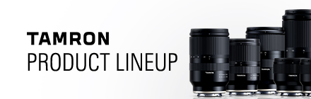 TAMRON PRODUCT LINEUP